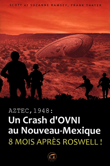 AZTEC, 1948 : UN CRASH D'OVNI AU NOUVEAU-MEXIQUE - SCOTT RAMSEY  [Livres]