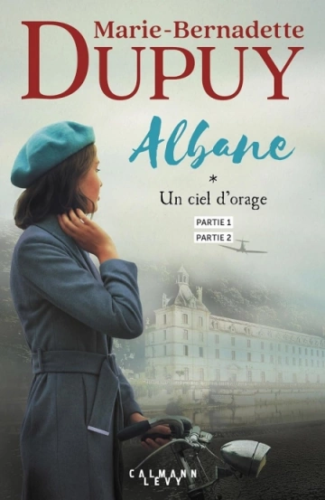 ALBANE T1 - UN CIEL D'ORAGE - PARTIE 1 ET 2 (2024) - MARIE-BERNADETTE DUPUY  [Livres]