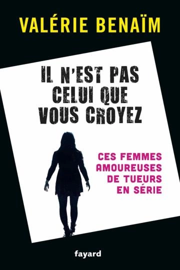 Valerie.Benaim Il n'est pas celui que vous croyez  [Livres]