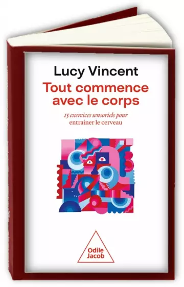 Tout commence avec le corps  Lucy Vincent  [Livres]