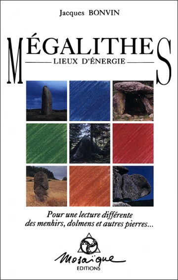 MÉGALITHES : LIEUX D'ÉNERGIE - JACQUES BONVIN  [Livres]