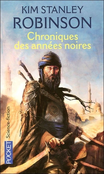 Kim Stanley Robinson - Chroniques des Années Noires  [Livres]