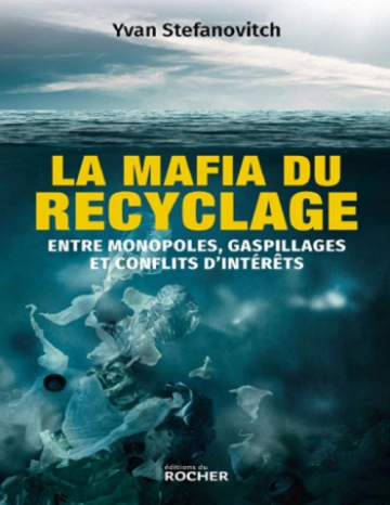 La mafia du recyclage  entre monopoles, gaspillages et conflits d'intérêts  [Livres]