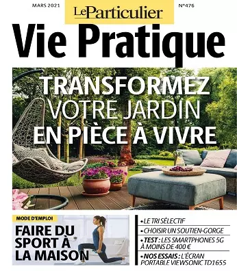 Le Particulier Vie Pratique N°476 – Mars 2021  [Magazines]