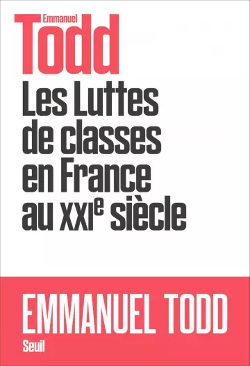 Emmanuel Todd - Les Luttes de classes en France au XXIe siècle  [Livres]