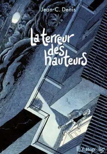 La Terreur des hauteurs - Jean-C. Denis  [BD]