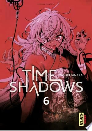 Time shadows - Tome 06 à 11  [Mangas]