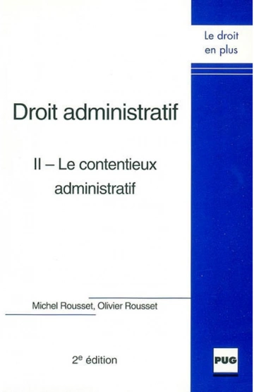 Droit administratif Tome 2 Le contentieux administratif - Michel & Olivier Rousset  [Livres]