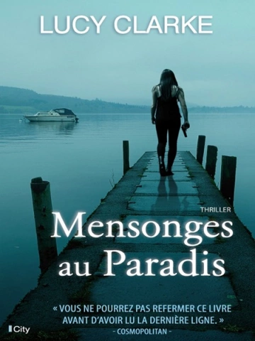 Mensonges au Paradis  Lucy Clarke  [Livres]