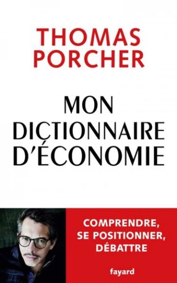 Mon dictionnaire d'économie  Thomas Porcher  [Livres]