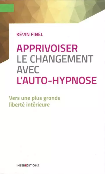 APPRIVOISER LE CHANGEMENT AVEC L'AUTO-HYPNOSE  [Livres]