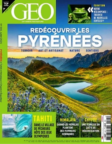 Geo N°545 – Juillet 2024  [Magazines]