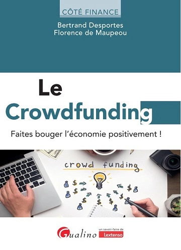 Le crowdfunding Faites bouger l'économie positivement [Livres]