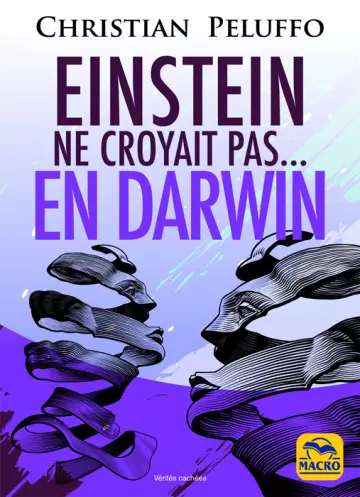 EINSTEIN NE CROYAIT PAS EN DARWIN - CHRISTIAN PELUFFO  [Livres]