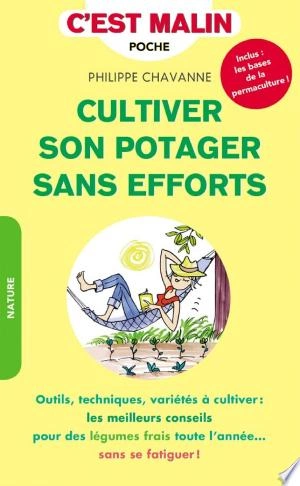 Cultiver son potager sans efforts, c'est malin  [Livres]