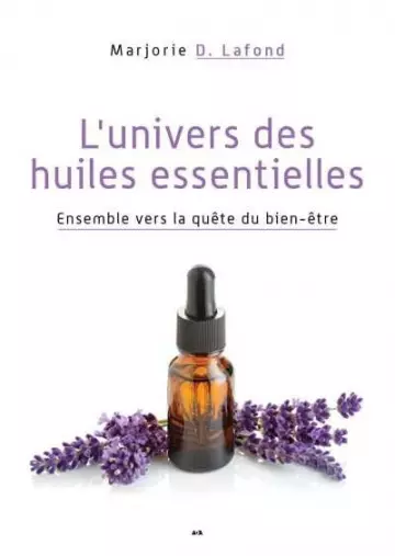 L’univers des huiles essentielles  [Livres]