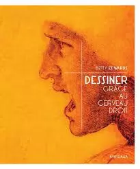 Dessiner grâce au cerveau droit - Betty Edwards  [Livres]