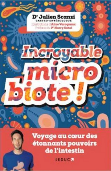 Incroyable microbiote !  Julien Scanzi  [Livres]