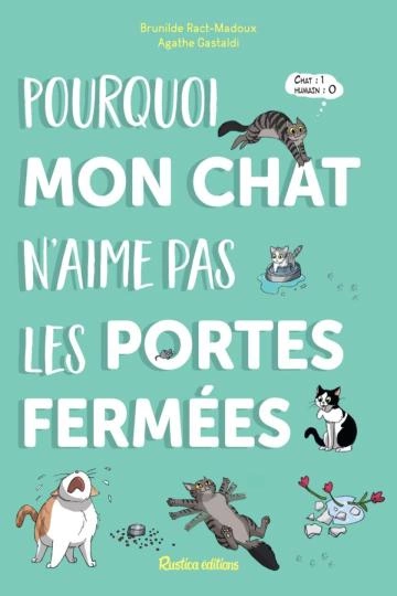 Pourquoi mon chat n'aime pas les portes fermées Brunilde Ract-Madoux  [Livres]