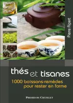 Thés et tisanes : 1000 boissons-remèdes pour rester en forme  [Livres]