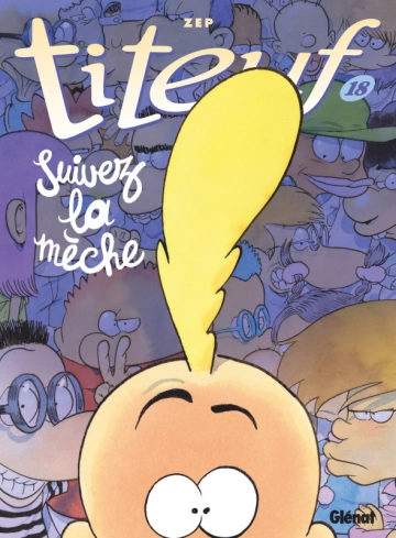 TITEUF TOME 18 _ SUIVEZ LA MÈCHE  [BD]