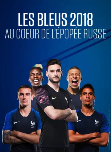 Les Bleus 2018, au coeur de l'épopée russe  [HDTV] - FRENCH