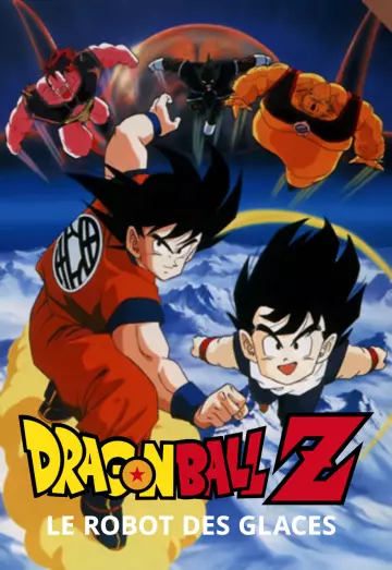 Dragon Ball Z : Le Robot des glaces  [WEB-DL 1080p] - MULTI (TRUEFRENCH)