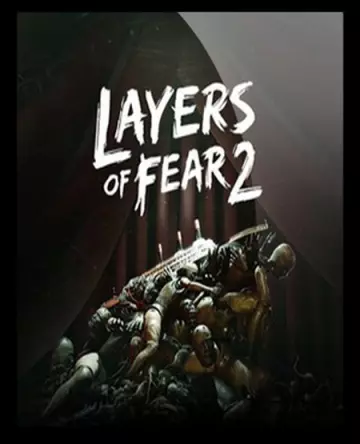 Layers of Fear 2 v1.2  [PC]