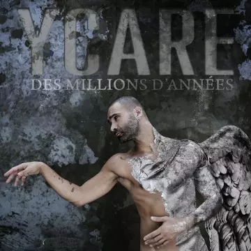 YCARE - Des millions d'années  [Albums]