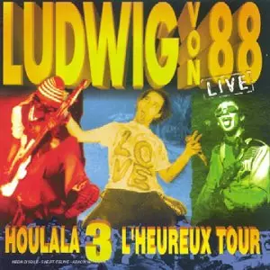 Ludwig Von 88 - Houlala 3, l'heureux tour  [Albums]