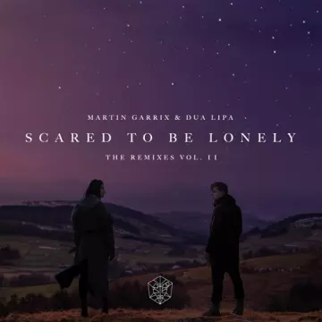 Martin Garrix & Dua Lipa - Scared To Be Lonely The Remixes Vol. 2  [Albums]