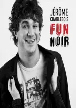 Jérôme Charlebois - Fun noir  [Albums]