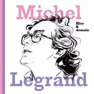 MICHEL LEGRAND - Hier & demain  [Albums]