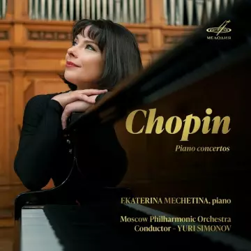 Ekaterina Mechetina - Chopin: Piano Concertos  [Albums]