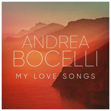 Andrea Bocelli - My Love Songs  [Albums]