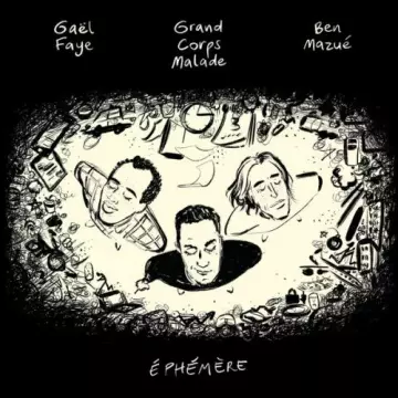 Grand Corps Malade, Ben Mazué & Gaël Faye - Éphémère  [Albums]