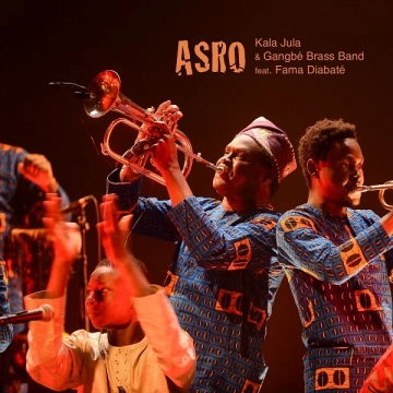 Kala Jula, Gangbé Brass Band - Asro (Live)  [Albums]