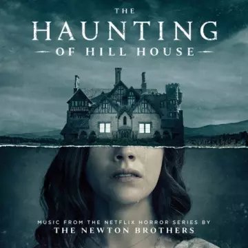 The Newton Brothers - The Haunting of Hill House  [B.O/OST]