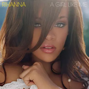 Rihanna - A Girl Like Me  [Albums]