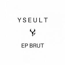 YSEULT - BRUT [Albums]