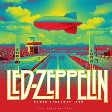 Led Zeppelin - Motor Speedway 1969 (live)  [Albums]