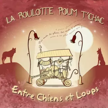 La Roulotte Poum Tchac - Entre Chiens et Loups  [Albums]