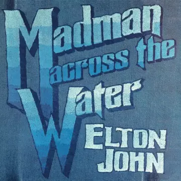 ELTON JOHN - Madman Across The Water (Deluxe Edition)  [Albums]