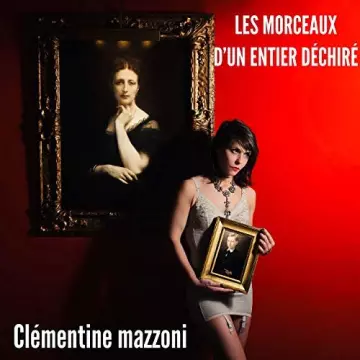 Clementine Mazzoni - Les morceaux d'un entier déchiré  [Albums]