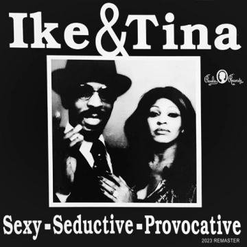 Ike & Tina Turner-Sexy - Seductive-Provocative (2023 Remaster)  [Albums]