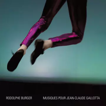 Rodolphe Burger (Kat Onoma) - Musiques pour Jean-Claude Gallotta  [Albums]