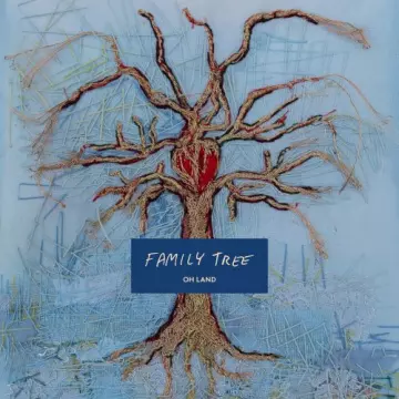 Oh Land - Family Tree  [Albums]