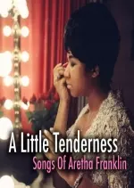 Aretha Franklin - A Little Tenderness: Songs Of Aretha Franklin  [Albums]