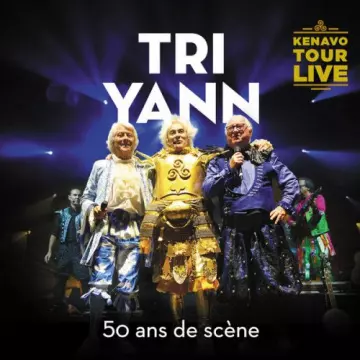 Tri Yann - 50 ans de scène - Kenavo Tour Live  [Albums]