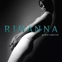 Rihanna - Good Girl Gone Bad  [Albums]